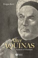 After Aquinas af Fergus (University of Oxford and University of Edinburgh) Kerr