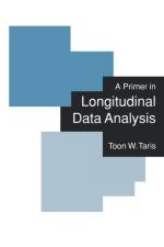 A Primer in Longitudinal Data Analysis af Toon W Taris