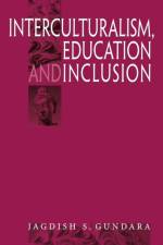 Interculturalism, Education and Inclusion af Jagdish S Gundara