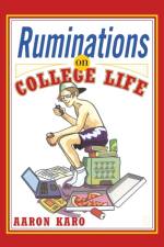 Ruminations on College Life af Aaron Karo