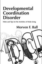 Developmental Coordination Disorder af Morven Ball