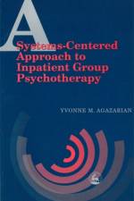 A Systems-Centered Approach to Inpatient Group Psychotherapy af Yvonne M Agazarian
