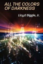 All the Colors of Darkness af Lloyd Biggle