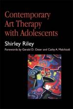 Contemporary Art Therapy with Adolescents af Shirley Riley