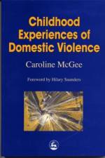 Childhood Experiences of Domestic Violence af Caroline McGee