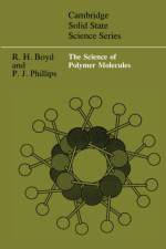 The Science of Polymer Molecules af Richard H. (University of Utah) Boyd