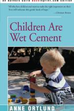 Children Are Wet Cement af Anne Ortlund