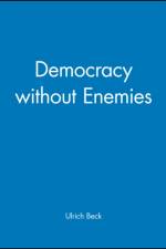 Democracy without Enemies af Ulrich (Ludwig-Maximillian University of Munich) Beck