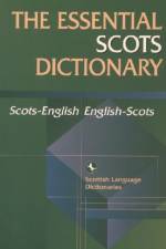 Essential Scots Dictionary af Scottish Language Scottish Language Dictionaries