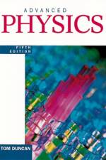 Advanced Physics Fifth Edition af Tom Duncan