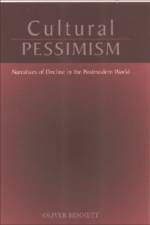 Cultural Pessimism af Oliver Bennett