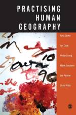 Practising Human Geography af Paul J Cloke