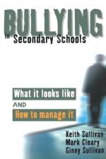 Bullying in Secondary Schools af Keith Sullivan
