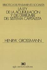 La Ley de la Acumulacion Y del Derrumbe del Sistema Capitalista af Henryk Grossmann