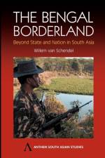 The Bengal Borderland af Willem Van Schendel