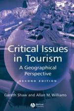 Critical Issues in Tourism af Gareth (University of Exeter) Shaw