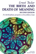 Birth and Death of Meaning af Ernest Becker
