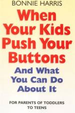 When Your Kids Push Your Buttons af Bonnie Harris