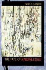 The Fate of Knowledge af Helen E. Longino