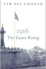 1916: The Easter Rising af Tim Pat Coogan