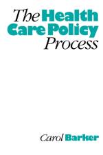 The Health Care Policy Process af Carol E Barker
