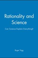 Rationality and Science af Roger (University of Warwick) Trigg