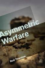 Asymmetric Warfare af Rod (King's College Thornton