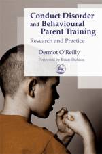 Conduct Disorder and Behavioural Parent Training af Dermot OReilly