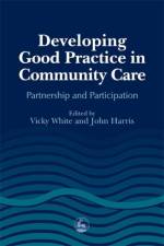 Developing Good Practice in Community Care