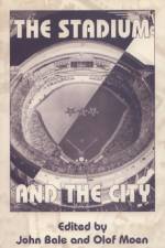 The Stadium and the City af John Bale