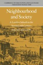 Neighbourhood and Society: A London Suburb in the Seventeenth Century af Jeremy Boulton