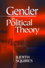 Gender in Political Theory af Judith (University of Bristol) Squires
