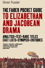 The Faber Pocket Guide to Elizabethan and Jacobean Drama