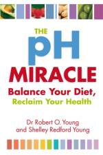 The Ph Miracle af Robert O. Young