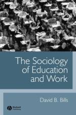 The Sociology of Education and Work af David B. (University of Iowa) Bills