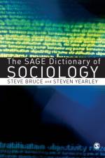 The SAGE Dictionary of Sociology