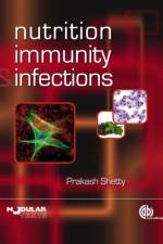 Nutrition, Immunity and Infection af Prakash S. (University of Southampton) Shetty