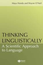 Thinking Linguistically af Maya (Wheelock College) Honda