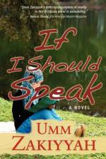 If I Should Speak, A Novel af Umm Zakiyyah