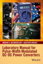Laboratory Manual for Pulse-Width Modulated DC-DC Power Converters af Marian K. (Wright State University) Kazimierczuk
