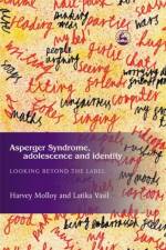 Asperger Syndrome, Adolescence, and Identity af Latika Vasil