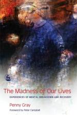 The Madness of Our Lives af Penny Gray