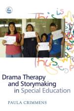 Drama Therapy and Storymaking in Special Education af Paula Crimmens