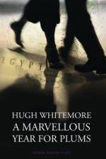 A Marvellous Year for Plums af Hugh (Author) Whitemore