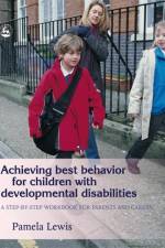 Achieving Best Behavior for Children with Developmental Disabilities af Pamela Lewis