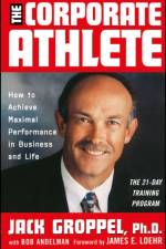The Corporate Athlete af Jack L. Groppel