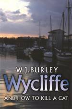 Wycliffe and How to Kill A Cat af W.J. Burley