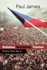 Globalism, Nationalism, Tribalism af Paul W James