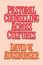 Pastoral Counseling Across Cultures af David W. Augsburger