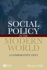 Social Policy in the Modern World af Michael (University of Brighton) Hill